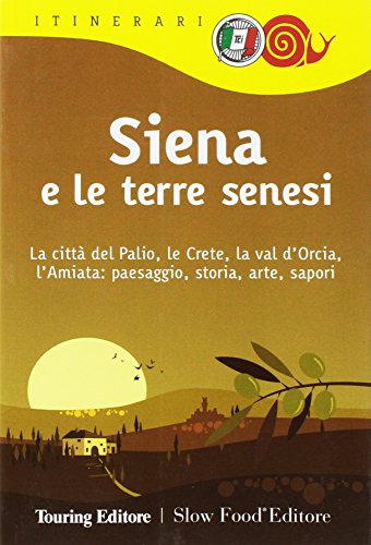 Beispielbild fr Siena e le terre senesi. La citt del palio, le crete, la val d'Orcia, l'Amiata: paesaggio, storia, arte, sapori zum Verkauf von medimops