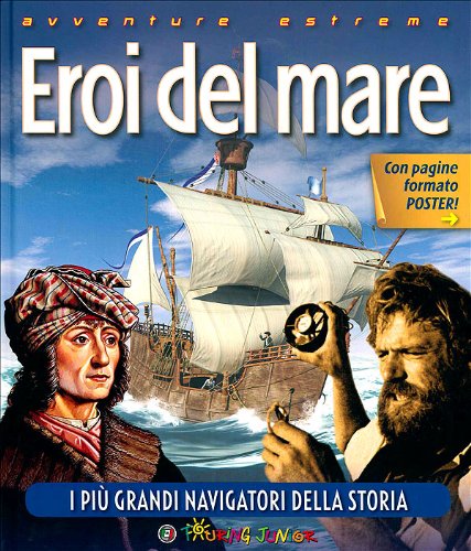 Imagen de archivo de Eroi del mare. I pi grandi navigatori della storia a la venta por libreriauniversitaria.it