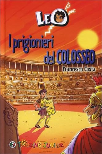 Stock image for Leo. I prigionieri del Colosseo for sale by libreriauniversitaria.it