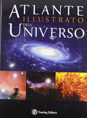 9788836560950: Atlante illustrato dell'universo. Ediz. illustrata (Atlanti geografici e tematici)