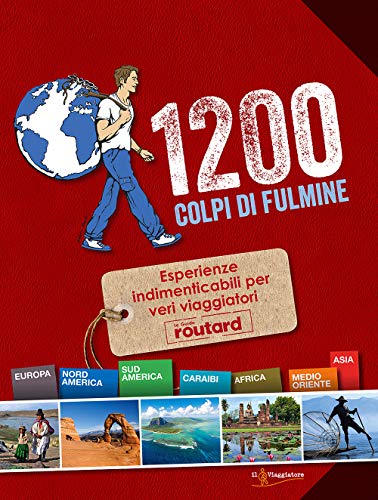 9788836567430: 1200 colpi di fulmine. Esperienze indimenticabili per veri viaggiatori (Guide Routard)