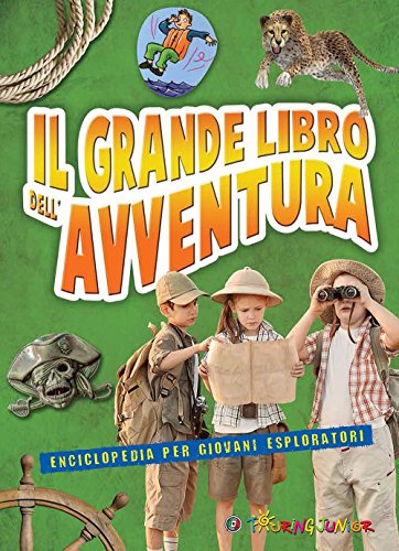 Beispielbild fr Il grande libro dell'avventura. Enciclopedia per giovani esploratori zum Verkauf von AwesomeBooks