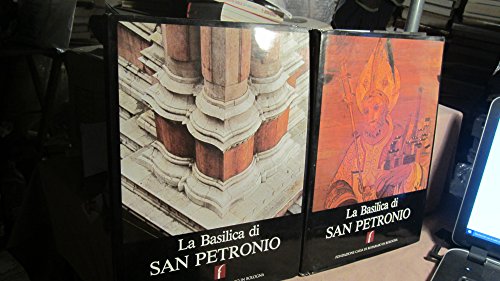 Stock image for LA BASILICA DI SAN PETRONIO IN BOLOGNA VOLUME PRIMO [THE BASILICA OF SAN PETRONIO IN BOLOGNA VOLUME ONE] for sale by Second Story Books, ABAA