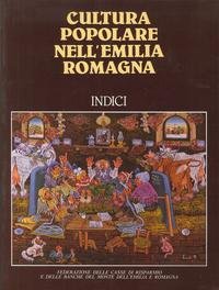 9788836600427: Cultura popolare nell'Emilia Romagna. Indici
