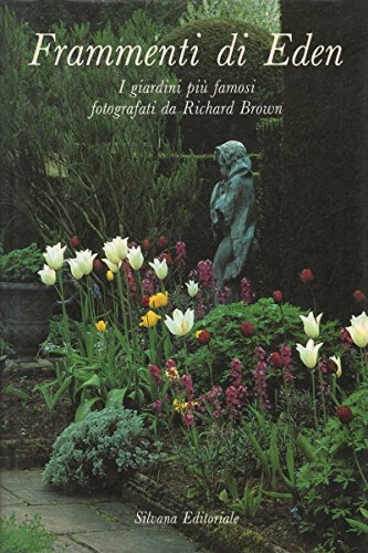 Beispielbild fr Frammenti di eden. I giardini pi famosi fotografati da Richard Brown. zum Verkauf von FIRENZELIBRI SRL
