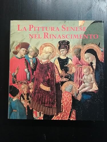 9788836602797: La pittura senese nel Rinascimento (1420-1500) (Arte e archeologia)