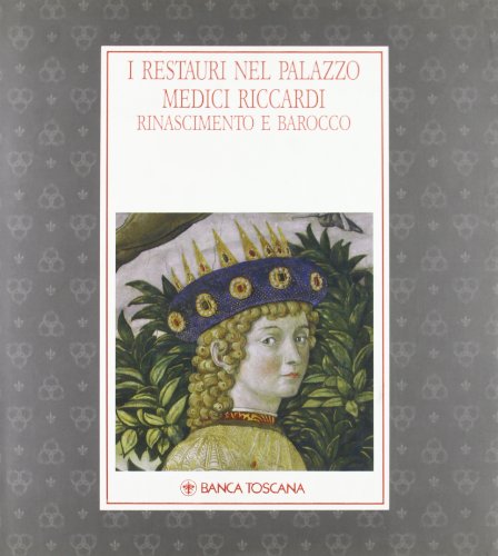 Beispielbild fr I Restauri Nel Palazzo Medici Riccardi: Rinascimento E Barocco zum Verkauf von Anybook.com