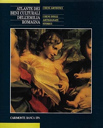 9788836604296: Atlante dei beni culturali dell'Emilia Romagna. I beni artistici. I beni degli artigianati storici (Vol. 1) (Atlante dei beni culturali Emilia Romagna)