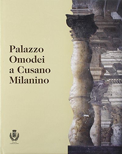 9788836604494: Palazzo Omodei a Cusano Milanino