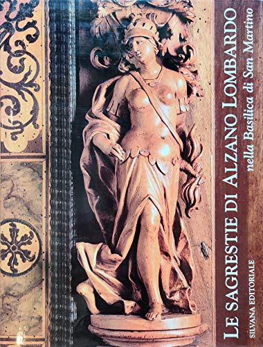Stock image for Le Sagrestie di Alzano Lombardo nella Basilica di San Martino. for sale by Thomas Heneage Art Books
