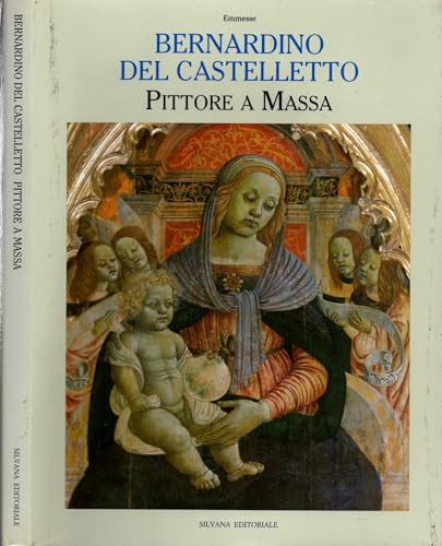 Beispielbild fr Bernardino del Castelletto pittore a Massa e Michele Ciampanti e Vincenzo Frediani a Montignoso di Massa. zum Verkauf von FIRENZELIBRI SRL