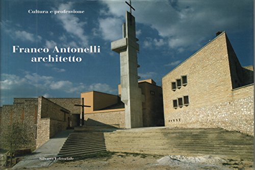 9788836605316: Franco Antonelli architetto (Cultura e professione)