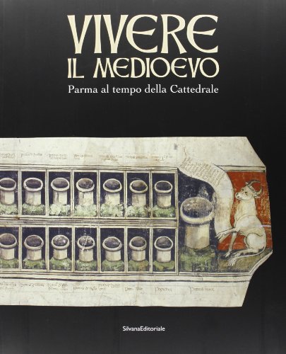 Stock image for Vivere il Medioevo. Parma al tempo della cattedrale for sale by WorldofBooks