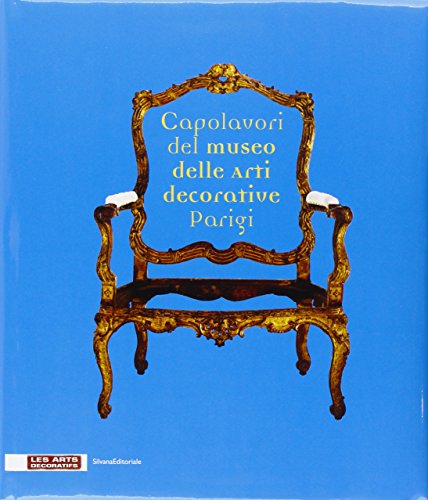 Capolavori del Museo delle Arti decorative Parigi.