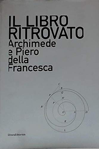 Il libro ritrovato. Piero della Francesca e Archimede. Ediz. italiana e inglese (9788836607082) by Sottsass, Ettore; Lacagnina, Salvatore