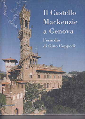 9788836607228: Il Castello MacKenzie a Genova. L'esordio di Gino Copped. Ediz. illustrata