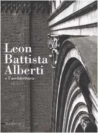 Imagen de archivo de Leon Battista Alberti e l'architettura a la venta por Luigi De Bei