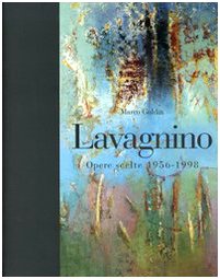 Lavagnino. Opere scelte 1956-1998. Catalogo della mostra (Brescia, 20 gennaio-25 marzo 2007) (9788836607655) by Marco Goldin