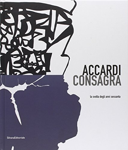 Beispielbild fr Accardi, Consagra: La Svolta Degli Anni Sessanta zum Verkauf von Bestsellersuk