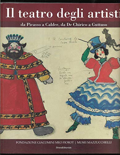 9788836608867: Il teatro degli artisti. Da Picasso a Calder, da De Chirico a Guttuso. Catalogo della mostra (Brescia) Ediz. italiana e inglese: 300 Opere Da Picasso a Calder, De Chirico a Guttuso