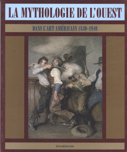 Beispielbild fr La mythologie de l'Ouest dans l'art am�ricain, 1830-1940 - [exposition, Rouen, Mus�e des beaux-arts, 28 septembre 2007-7 janvier 2008, Rennes, Mus�e des beau (French Edition) zum Verkauf von Wonder Book