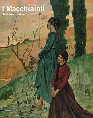 Imagen de archivo de I Macchiaioli: Sentimento del vero a la venta por librairie le Parnasse