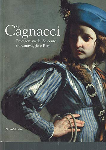 Stock image for Cagnacci - Guido Cagnacci, protagonista del Seicento tra Caravaggio e Reni for sale by Luigi De Bei