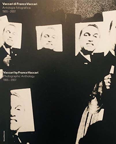 Vaccari by Franco Vaccari: Photographic Anthology 1955-2007 (English and Italian Edition) (9788836610518) by Marco Franciolli; Maria Perosino