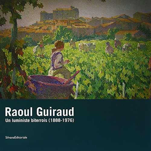 9788836610938: Raoul Guiraud. Un luministe biterrois (1888-1976). Catalogo della mostra (Bziers, 14 marzo-1 giugno 2008). Ediz. francese