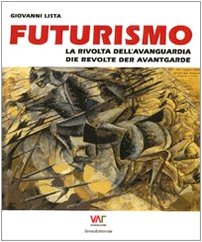 FUTURISMO. La rivolta dell'avanguardia - Die Revolte der Avantgarde. -
