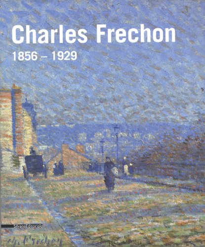 Beispielbild fr Charles Frechon, 1856-1929 - [exposition, Rouen, Muse des beaux-arts, 13 juin-21 septembre 2008 zum Verkauf von Caffrey Books