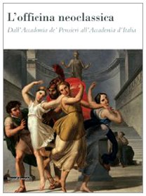 9788836613762: L'officina neoclassica. Dall'Accademia de' Pensieri all'Accademia d'Italia. Catalogo della mostra (Faenza, 15 marzo-21 giugno 2009). Ediz. illustrata