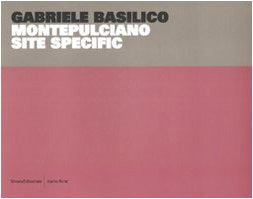 Beispielbild fr Gabriele Basilico. Montepulciano Site Specific zum Verkauf von Il Salvalibro s.n.c. di Moscati Giovanni