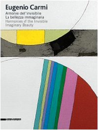 Eugenio Carmi: Invisible Harmony, Imaginary Beauty (English and Italian Edition) (9788836614769) by Cerritelli, Claudio