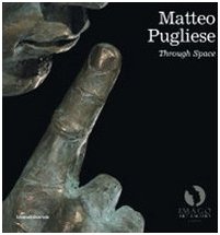 9788836614820: Matteo Pugliese. Through space. Catalogo della mostra (Londra, 25 settembre-18 dicembre 2009). Ediz. italiana e inglese