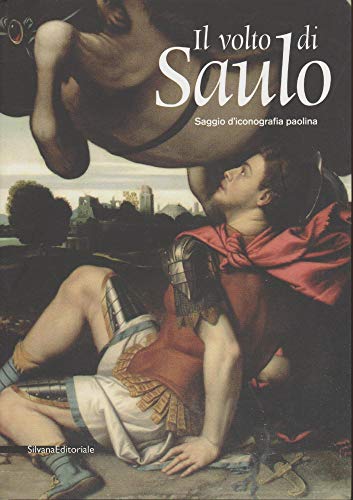 Stock image for Il Volto Di Saulo.Saggio Di Iconografia Paolina for sale by Luigi De Bei