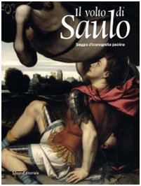 Stock image for Il Volto Di Saulo.Saggio Di Iconografia Paolina for sale by Luigi De Bei