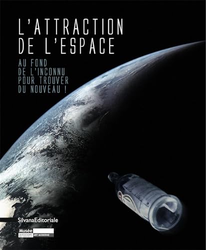 Stock image for L'attraction de l'espace : Au fond de l'inconnu pour trouver du nouveau ! for sale by Ammareal