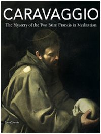 9788836616114: Carravaggio: the Mystery of the Two "Saint Francis in Meditation"