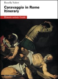Caravaggio in Rome: An Itinerary (9788836616510) by Vodret, Rossella
