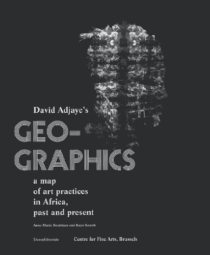 Beispielbild fr Geo-graphics : A map of art practices in Africa, past and present zum Verkauf von Le Monde de Kamlia