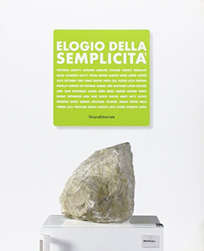 9788836616602: Elogio della semplicit. Un carattere dell'arte contemporanea. Catalogo della mostra (Milano, 25 marzo-20 giugno 2010). Ediz. italiana e inglese