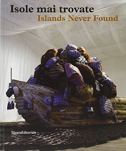 9788836616800: Isole mai trovate. Catalogo della mostra (Genova, Salonicco, Saint-Etienne 2010-2011). Ediz. italiana e inglese (Cataloghi di mostre)