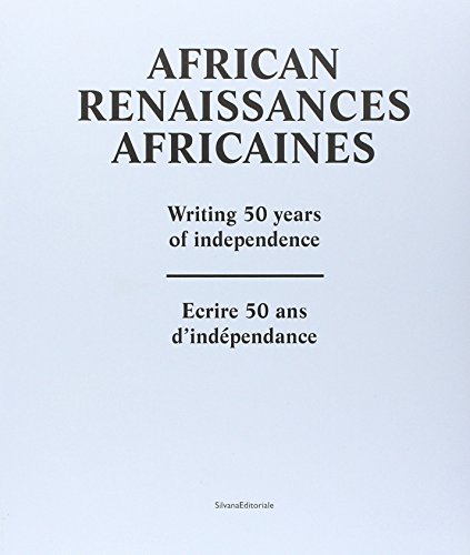 9788836616916: African renaissance. Writing 50 years of independence. Ediz. francese e inglese: Ecrire 50 ans d'indpendance