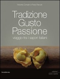 9788836617418: Tradizione gusto passione. Viaggio tra i sapori italiani. Nord e centro (Vol. 1) (Varia)