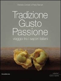 9788836617418: Tradizione gusto passione. Viaggio tra i sapori italiani