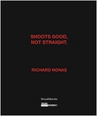 Shoots good, not straight - Richard Nonas (9788836617456) by [???]