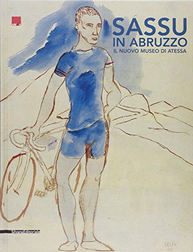 9788836617678: Sassu in Abruzzo. Il nuovo museo di Atessa. Ediz. illustrata