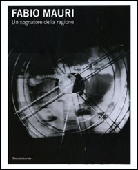 9788836619085: Fabio Mauri. Un sognatore della ragione. Catalogo della mostra (Trieste, 3 dicembre 2010-27 febbraio 2011). Ediz. italiana e inglese