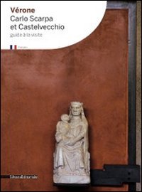 9788836619368: Verona. Carlo Scarpa and Castelvecchio (Guide)